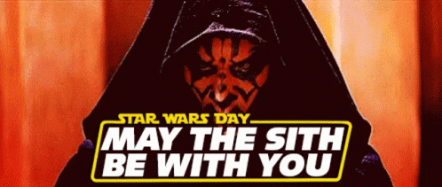 A Poster For Star Wars Day With A Picture Of Darth Maul And The Words May The Sith Be With You GIF