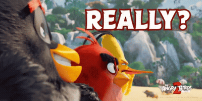 A Poster For The Angry Birds Movie That Says " Really " GIF