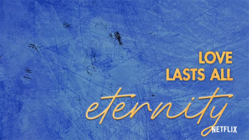 A Poster For The Movie Love Lasts All Eternity By Netflix GIF