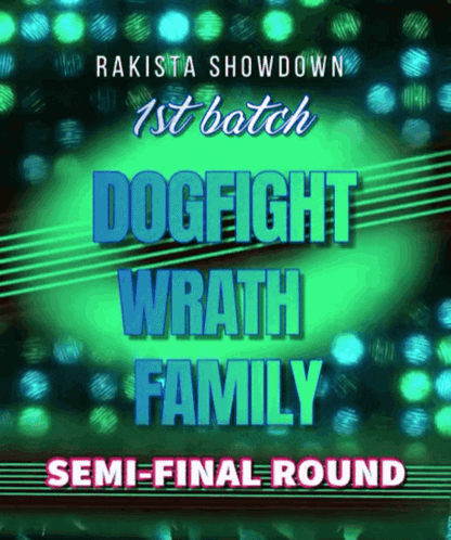 A Poster For The Rakista Showdown 1St Batch Dogfight Wrath Family Semi Final Round GIF