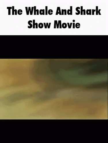 A Poster For The Whale And Shark Show Movie Shows A Whale And Shark Swimming In The Ocean . GIF