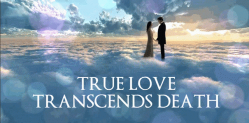 A Poster For True Love Transcends Death Shows A Man And Woman Holding Hands In The Clouds GIF
