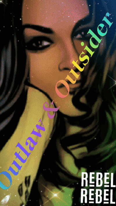 A Poster Of A Woman With The Words Outlaw & Outsider Rebel Rebel GIF