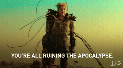 A Poster Of A Woman With The Words You 'Re All Ruining The Apocalypse Below Her GIF