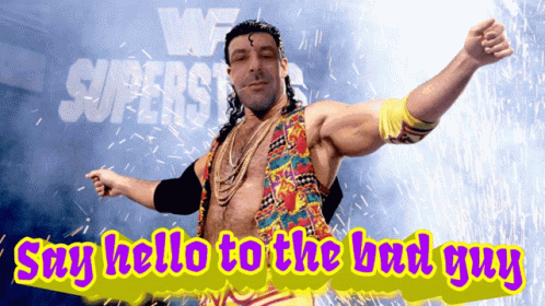 A Poster Of A Wrestler With The Words Say Hello To The Bad Guy Below Him GIF
