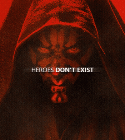 A Poster Of Darth Maul With The Words Heroes Don 'T Exist On It GIF