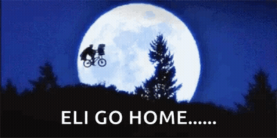 A Poster Of Et Flying Over A Full Moon With The Words " Eli Go Home " Below It GIF