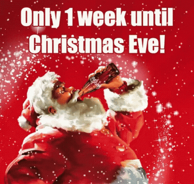 A Poster Of Santa Drinking A Bottle Of Coca Cola With The Words Only 1 Week Until Christmas Eve GIF
