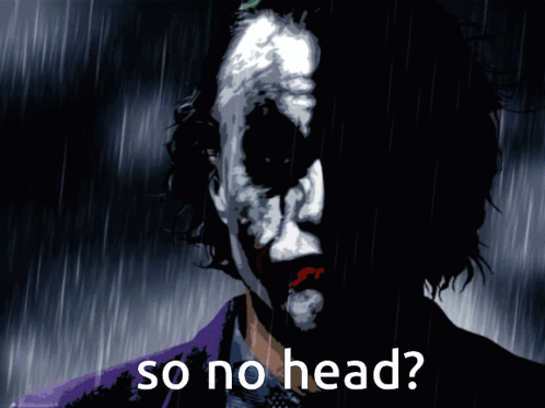 A Poster Of The Joker With The Words So No Head GIF