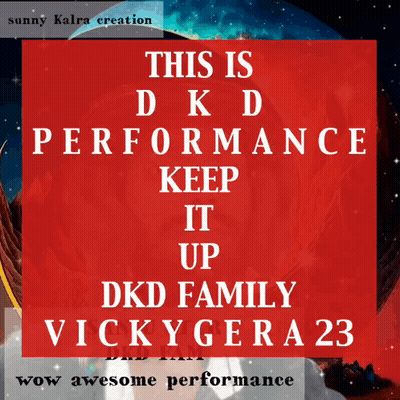 A Poster Says This Is Dkd Performance Keep It Up Dkd Family Vicky Gera 23 Wow Awesome Performance GIF