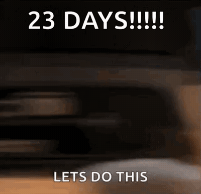 A Poster That Says 23 Days Lets Do This On It GIF