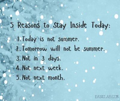 A Poster That Says " 5 Reasons To Stay Inside Today " On It GIF