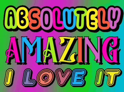 A Poster That Says " Absolutely Amazing I Love It " GIF