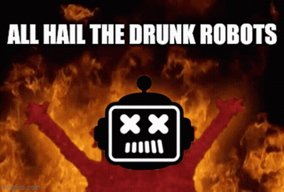 A Poster That Says " All Hail The Drunk Robots " With Elmo On It GIF