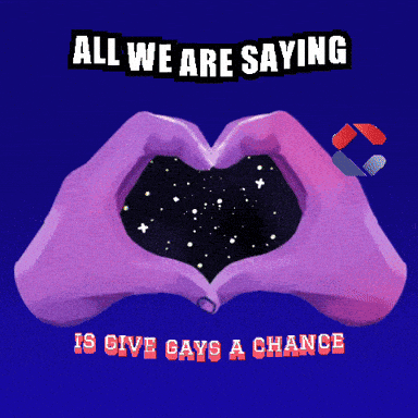 A Poster That Says All We Are Saying Is Give Gays A Chance On It GIF