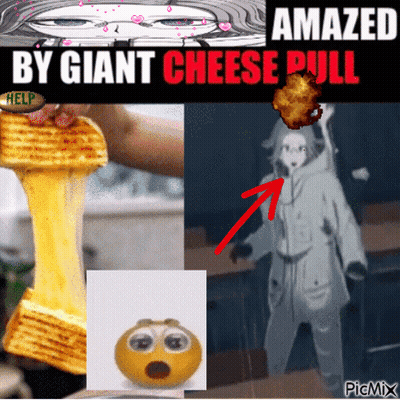 A Poster That Says Amazed By Giant Cheese Pull On It GIF