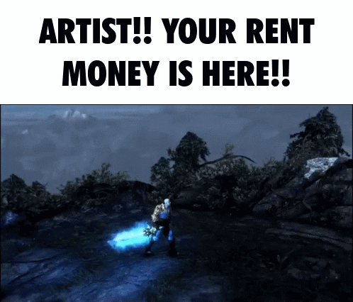 A Poster That Says " Artist Your Rent Money Is Here " With A Video Game Character GIF