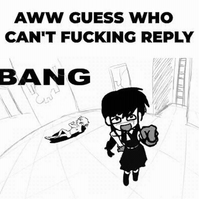 A Poster That Says Aww Guess Who Can 'T Fucking Reply Bang GIF