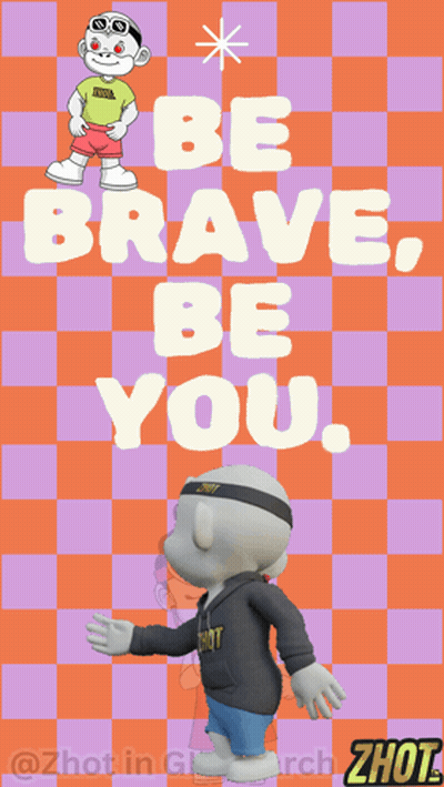A Poster That Says Be Brave Be You With Two Cartoon Characters GIF