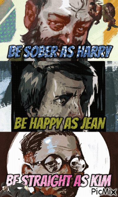 A Poster That Says Be Sober As Harry Be Happy As Jean And Be Straight As Kim Picmix GIF