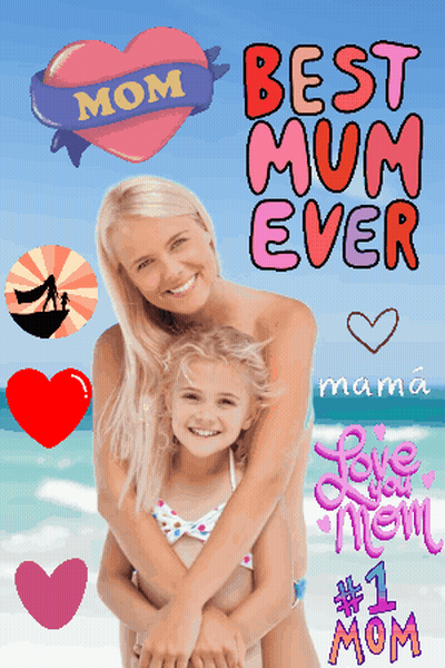A Poster That Says Best Mum Ever With A Picture Of A Woman Hugging A Child GIF