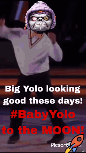 A Poster That Says " Big Yolo Looking Good These Days #Babyyolo To The Moon " GIF