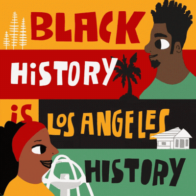 A Poster That Says Black History Is Los Angeles History On It GIF