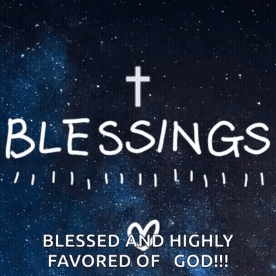 A Poster That Says Blessings Blessed And Highly Favored Of God On It GIF