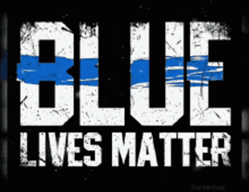 A Poster That Says " Blue Lives Matter " With A Thin Blue Line GIF