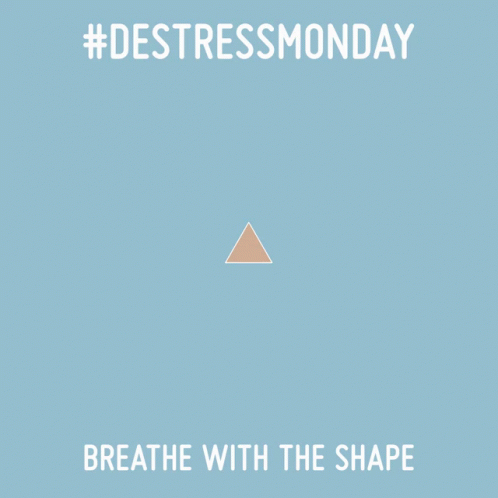 A Poster That Says Breathe With The Shape And #Destressmonday GIF