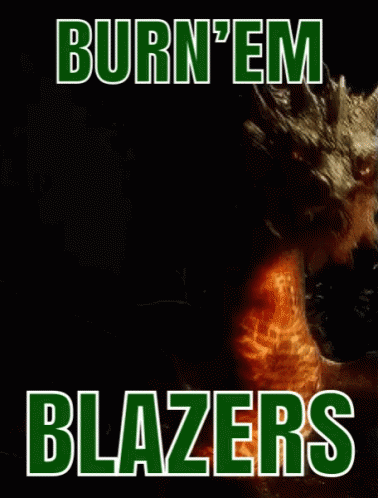 A Poster That Says Burn 'Em Blazers With A Picture Of A Dragon GIF