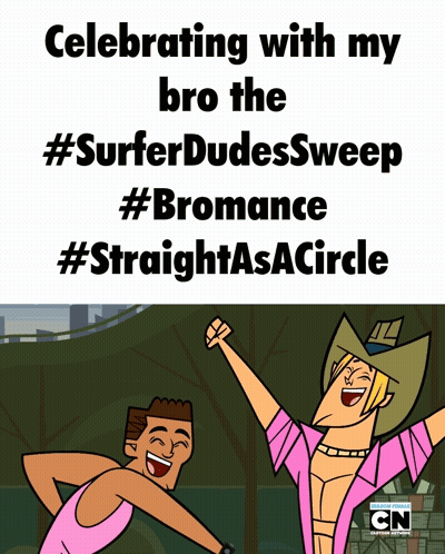 A Poster That Says Celebrating With My Bro The #Surferdudes Sweep #Brromance #Straightasacircle GIF