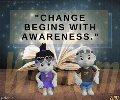 A Poster That Says " Change Begins With Awareness " On It GIF