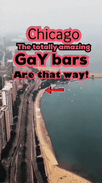 A Poster That Says Chicago The Totally Amazing Gay Bars Are That Way On It GIF