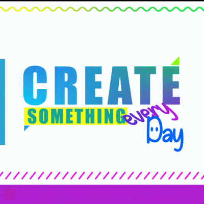 A Poster That Says " Create Something Every Day " GIF