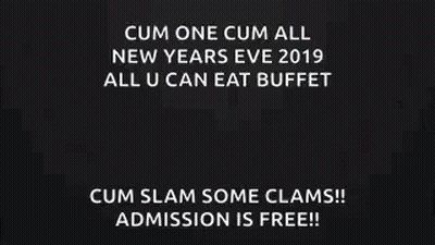 A Poster That Says Cum One Cum All New Years Eve 2019 All U Can Eat Buffet GIF