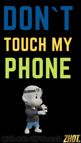 A Poster That Says " Do N't Touch My Phone " With A Cartoon Character GIF