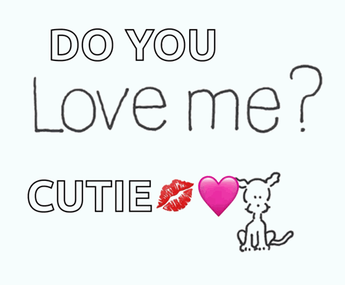 A Poster That Says Do You Love Me Cutie With A Pink Heart GIF