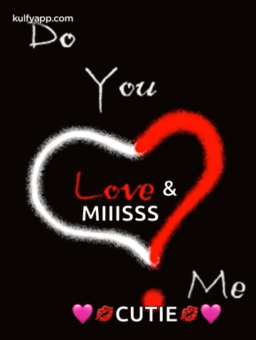 A Poster That Says Do You Love & Miiiiss Me Cutie GIF