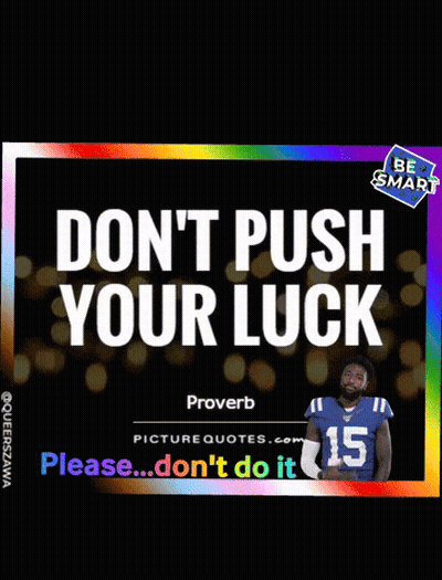 A Poster That Says ' Don T Push Your Luck ' On It GIF