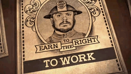 A Poster That Says Earn The Right To Work With A Picture Of A Man GIF