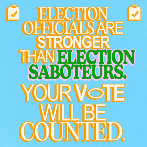 A Poster That Says " Election Officials Are Stronger Than Election Saboteurs " GIF