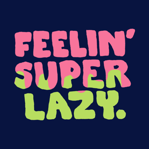 A Poster That Says Feelin Super Lazy On It GIF