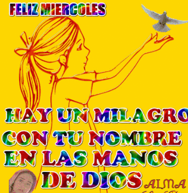A Poster That Says Feliz Miercoles With A Girl Reaching Out To A Bird GIF
