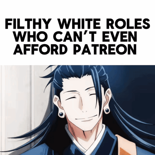 A Poster That Says Filthy White Roles Who Cant Even Afford Patreon GIF