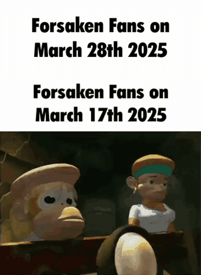 A Poster That Says Forsaken Fans On March 28Th 2025 Forsaken Fans On March 17Th 2025 GIF