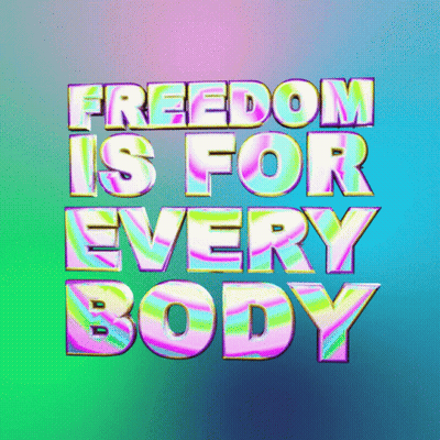A Poster That Says Freedom Is For Every Body On It GIF