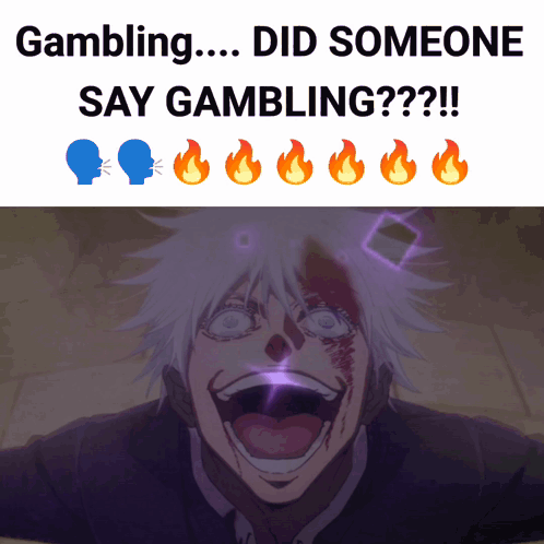 A Poster That Says " Gambling Did Someone Say Gambling " On It GIF