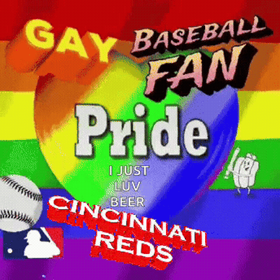 A Poster That Says ' Gay Baseball Fan Pride I Just Love Cincinnati Reds ' GIF