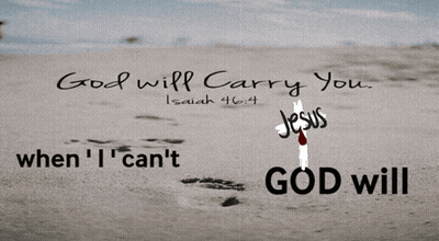 A Poster That Says God Will Carry You On It GIF